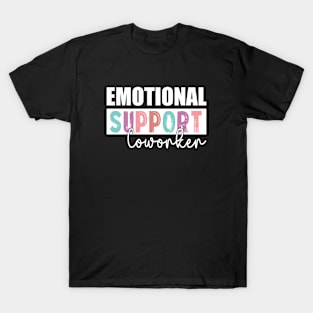 Co Worker Emotional Support Coworker colleague T-Shirt